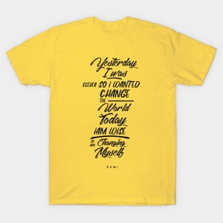 Changing Myself - Rumi Quote Typography T-Shirt